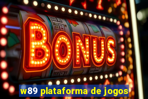 w89 plataforma de jogos